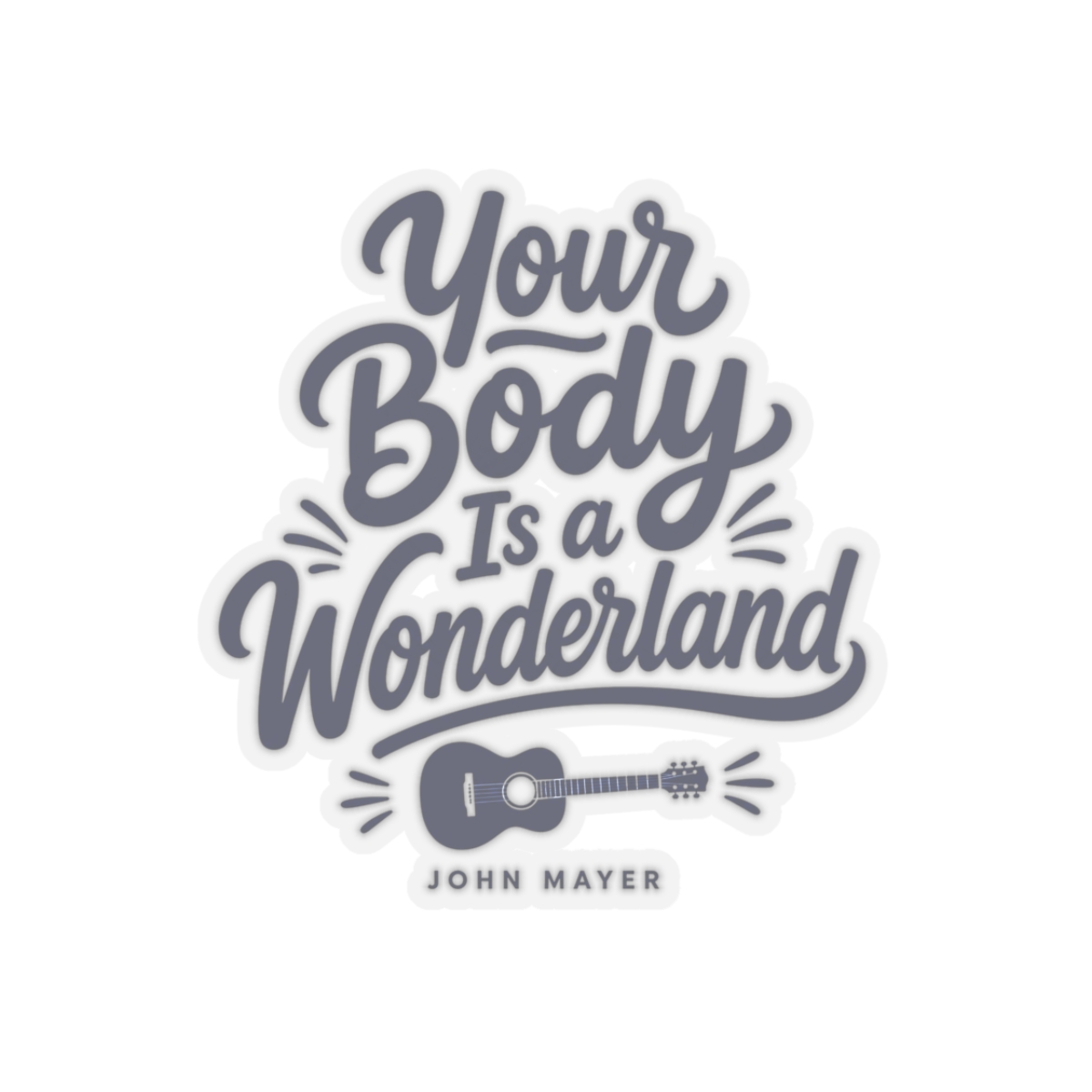 John Mayer "Your Body Is a Wonderland" Sticker