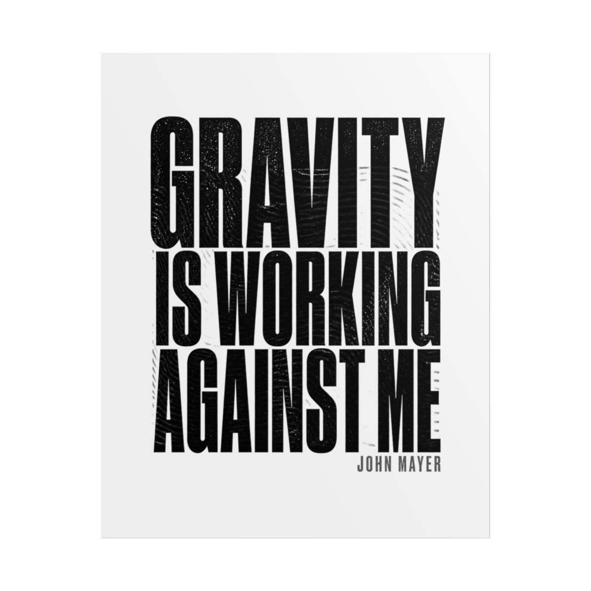 John Mayer "Gravity Is Working Against Me" Poster